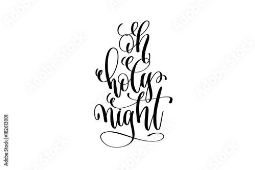 oh holy night - hand lettering black ink phrase to christmas hol
