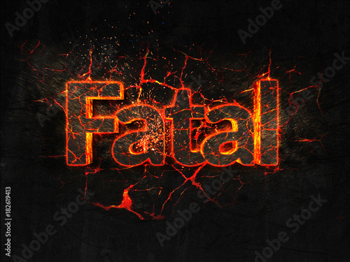 Fatal Fire text flame burning hot lava explosion background.
