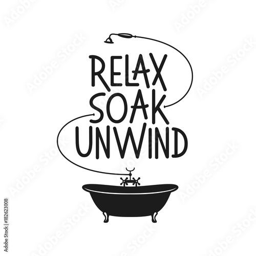 Relax soak unwing bathroom motivational poster. Vector vintage illustration.