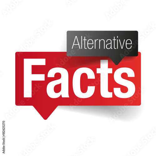 Alternative Facts sign speech bubble
