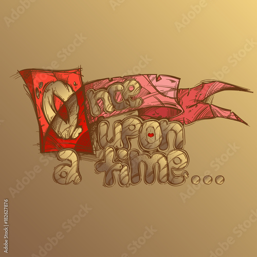 Once upon a time. Hand drawn inscription on beige background.