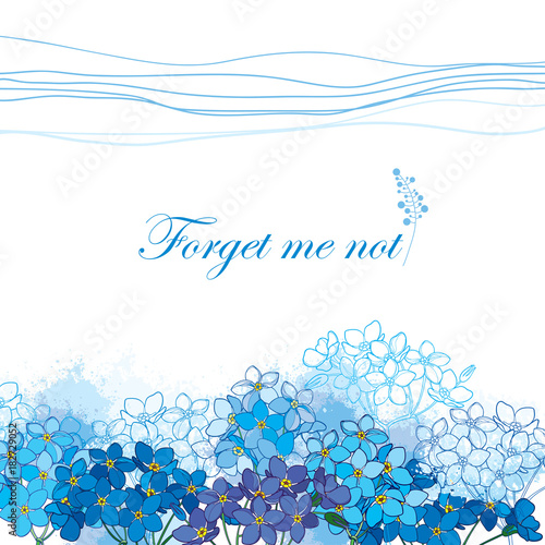 Vector background with outline Forget me not or Myosotis bunch in pastel blue on the white background. Greeting card with Forget me not flower in contour style for spring design or romantic decor.
