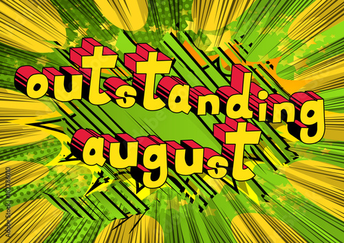 Outstanding August - Comic book style word on abstract background.