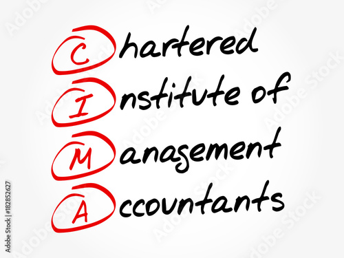 CIMA – Chartered Institute of Management Accountants acronym, business concept background