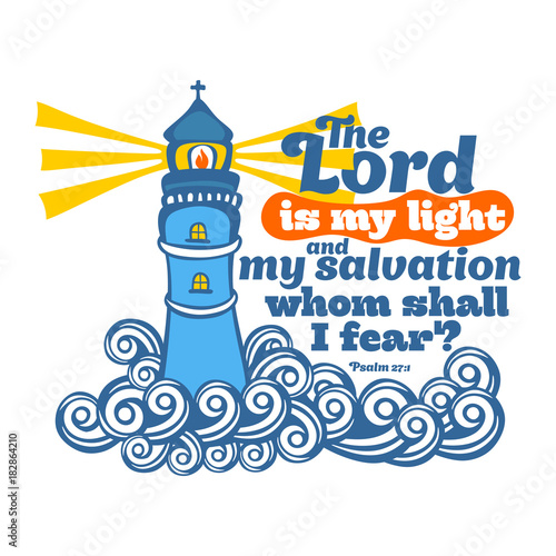 Bible lettering. Christian art. The Lord is my light and my salvation