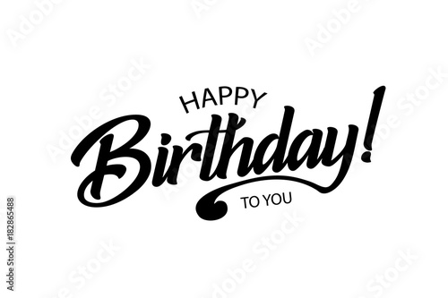 Happy Birthday card. Beautiful greeting banner poster lettering calligraphy inscription. Holiday phrase black text word. Hand drawn design. Handwritten modern brush background isolated