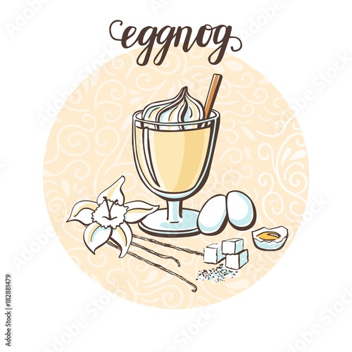 Eggnog. Vector illustration with hot tasty drink and its ingredients in circle composition and handwriting. Hand drawn doodle cup with delicious beverage for recipe card, poster or menu design