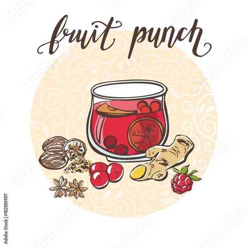 Fruit punch. Vector illustration with hot drink and its ingredients in circle composition and handwriting. Hand drawn doodle cup with tasty beverage for recipe card, poster or menu design