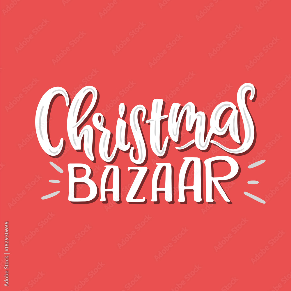 Vector hand drawn illustration. Sign Christmas Bazaar. Lettering. Vector hand drawn illustration. Sign Christmas Bazaar. Lettering.