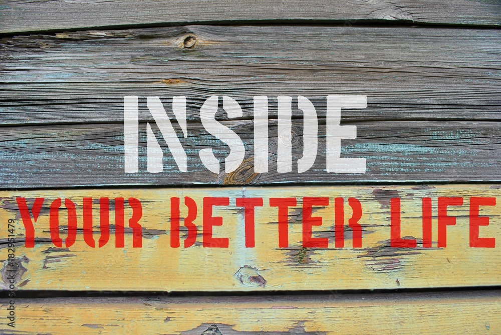 Inside your better life - obrazy, fototapety, plakaty 