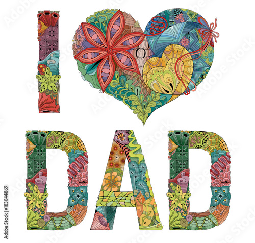 Words I LOVE DAD. Vector decorative zentangle object