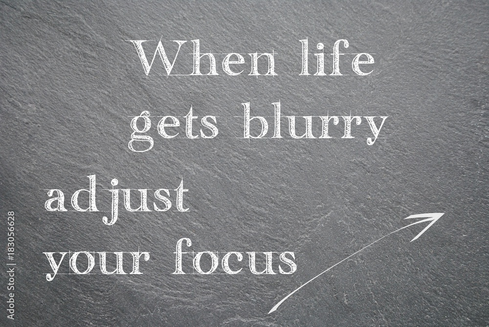 When life gets blurry adjust your focus - obrazy, fototapety, plakaty 