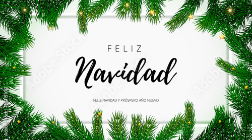 Feliz Navidad Spanish Merry Christmas holiday greeting card with text on Christmas fir tree background. Vector stock fir branch frame of New Year festive winter decoration on premium frame white