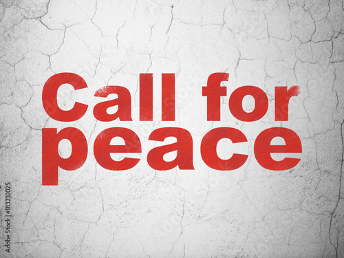 Politics concept: Red Call For Peace on textured concrete wall background