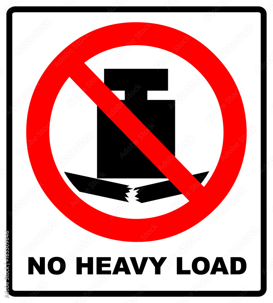 No heavy load, do not place heavy objects on surface, prohibition sign