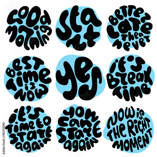 Round circle time lettering about right moment, best time, start over. Motivation quotes in round forms
