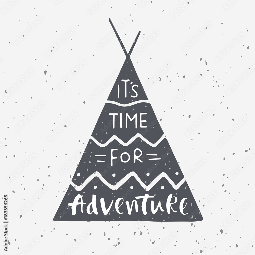 Indian wigwam silhouette with hand drawn lettering It's time for adventure. Vector illustration on grunge background for prints, posters and t-shirts design. Travel, wildlife and adventure symbol. Indian wigwam silhouette with hand drawn lettering It's time for adventure. Vector illustration on grunge background for prints, posters and t-shirts design. Travel, wildlife and adventure symbol.