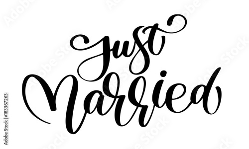 Just married vector text on white background. Calligraphy wedding lettering illustration. For presentation on card, romantic quote for design greeting cards, T-shirt, mug, holiday invitations