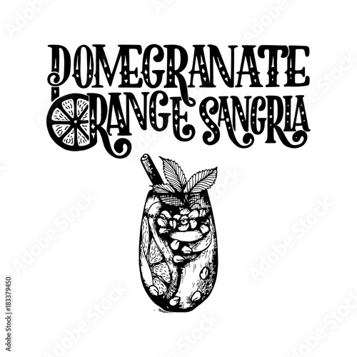 Freehand sketch style drawing of pomegranate orange sangria, cocktail glass, various fruits and hand written lettering. New Year Cocktail recipe. Detailed illustration isolated on white background