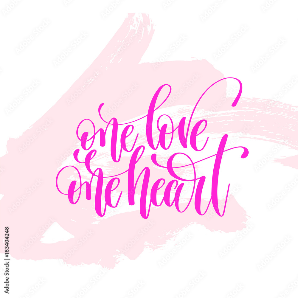 one love one heart - hand lettering poster on pink brush stroke 