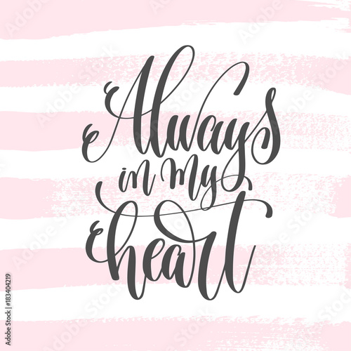 always in my heart - hand lettering poster on pink brush stroke 