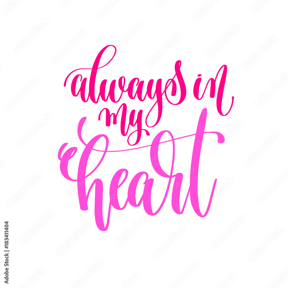 always in my heart - hand lettering calligraphy quote to valenti