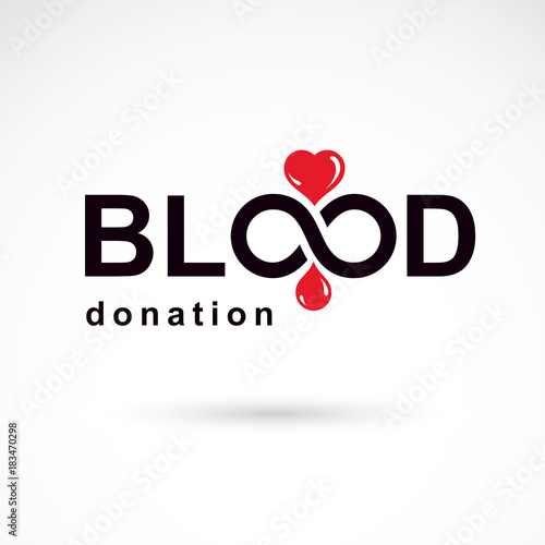 Blood donation inscription isolated on white and created with vector red blood drops, heart shape and infinity symbol. Medical theme graphic logo for use in charitable organizations.
