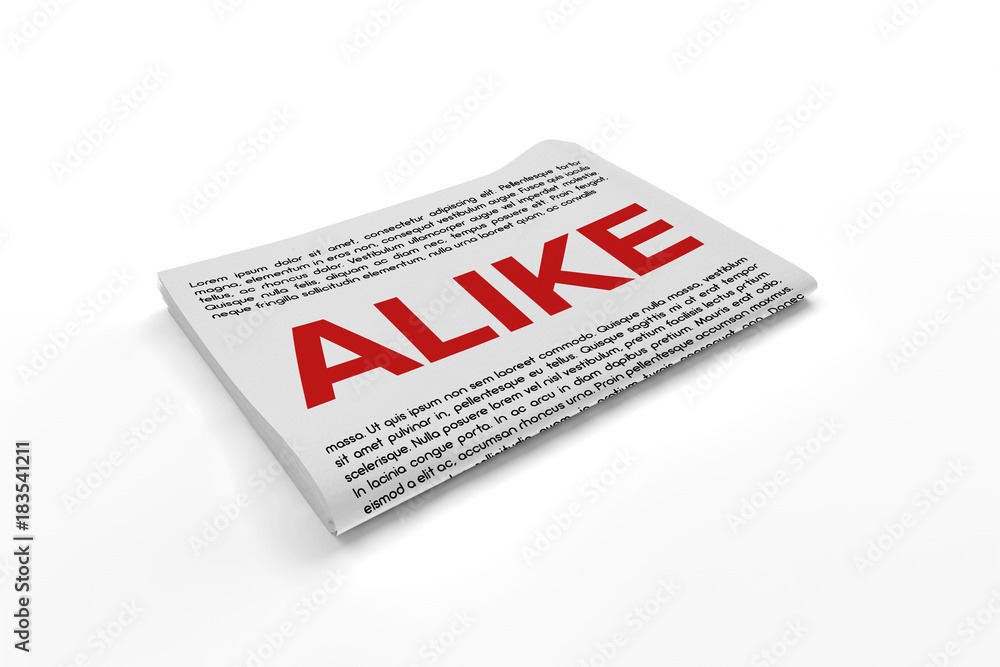 Alike on Newspaper background Alike on Newspaper background