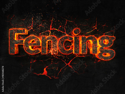Fencing Fire text flame burning hot lava explosion background.
