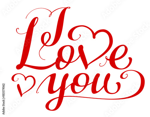 I love you handwritten calligraphy text for day of saint valentine. Declaration of love