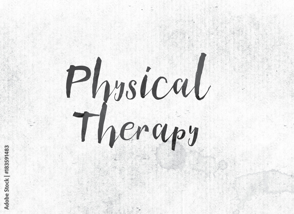 Physical Therapy Concept Painted Ink Word and Theme Physical Therapy Concept Painted Ink Word and Theme