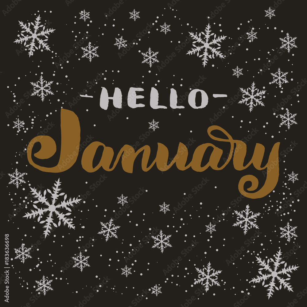 Hand drawn typography lettering phrase Hello January isolated on the dark background with snowflakes. Brush ink calligraphy inscription for winter greeting invitation card, print etc. Hand drawn typography lettering phrase Hello January isolated on the dark background with snowflakes. Brush ink calligraphy inscription for winter greeting invitation card, print etc.