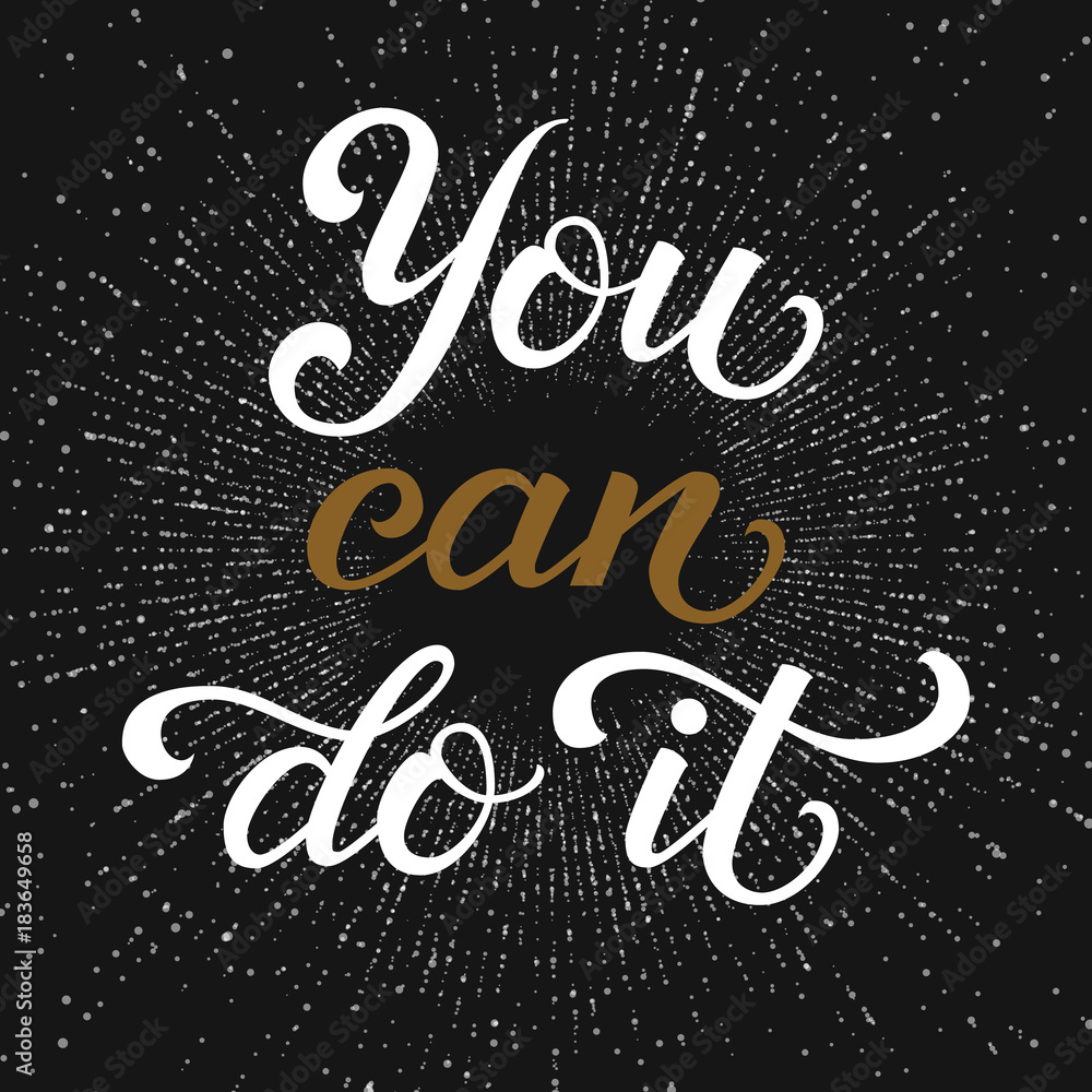 Hand drawn lettering You Can Do It with sparks on background. Elegant modern handwritten calligraphy. Vector Ink illustration. Typography poster on dark background. For cards, invitations, prints etc. Hand drawn lettering You Can Do It with sparks on background. Elegant modern handwritten calligraphy. Vector Ink illustration. Typography poster on dark background. For cards, invitations, prints etc.