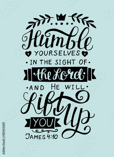 Biblical hand lettering Humble yourself in the sight of the Lord.