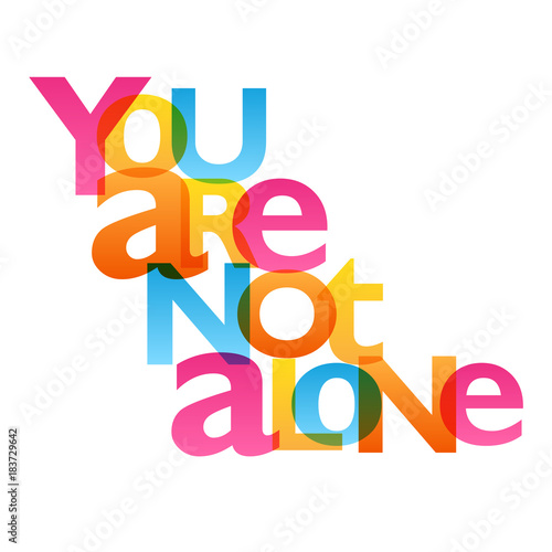 YOU ARE NOT ALONE Typography Poster