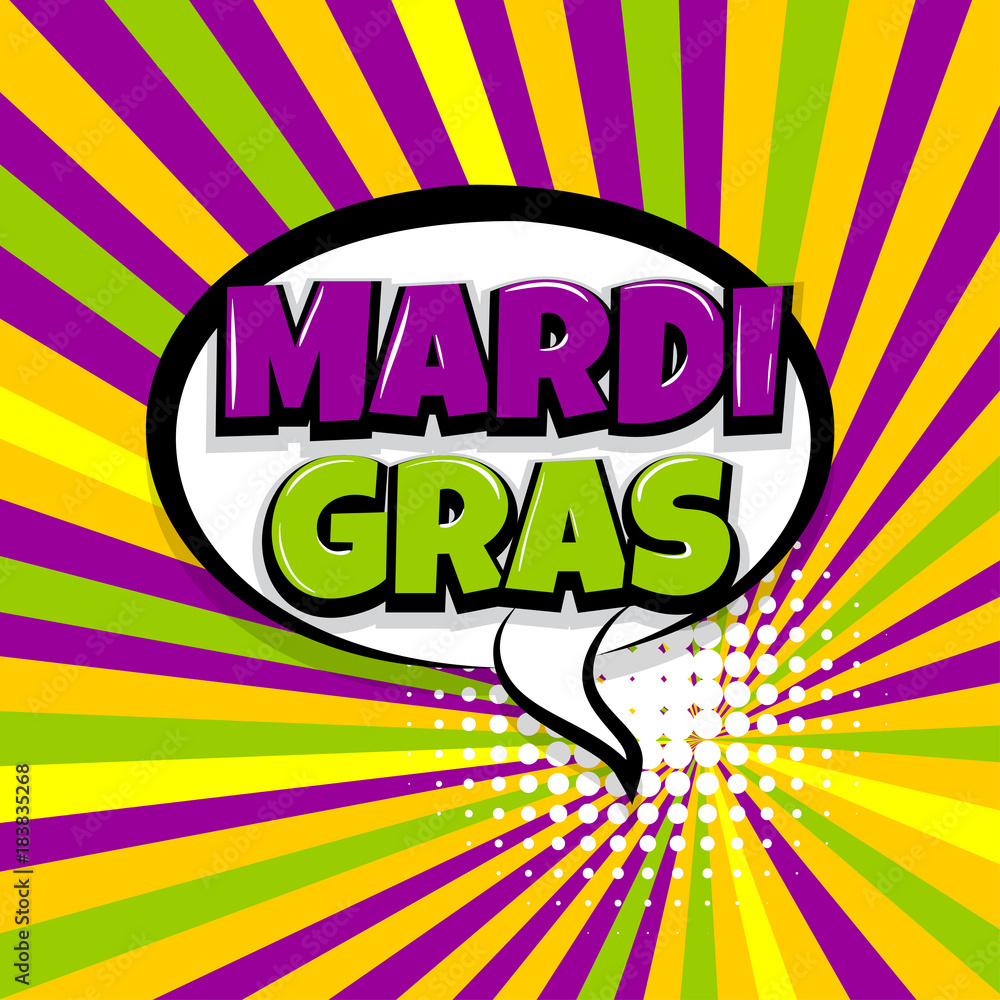 Mardi Gras carnival Comic text speech bubble balloon. Pop art style wow banner message. Comics book font sound phrase template. Halftone radial vector illustration funny colored design. Mardi Gras carnival Comic text speech bubble balloon. Pop art style wow banner message. Comics book font sound phrase template. Halftone radial vector illustration funny colored design.