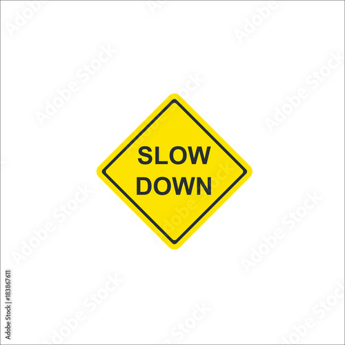 Road sign. Slow down icon