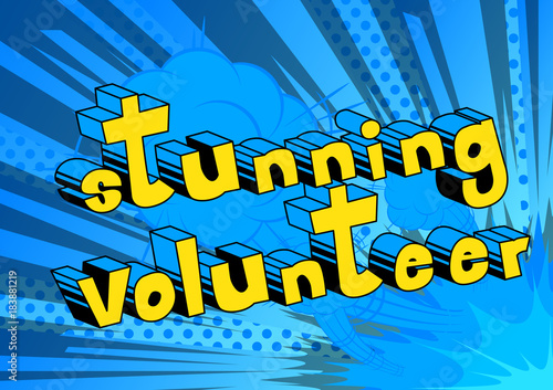 Stunning Volunteer - Comic book style word on abstract background.