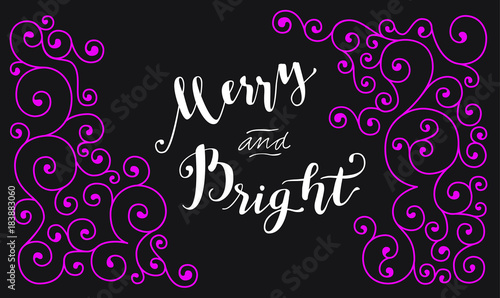 Merry and Bright. Modern calligraphy. Handwritten inspirational Merry Christmas quote. Horizonal calligraphic hand lettered greeting card on black background with pink swirls. Vector