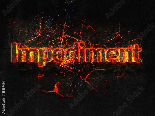 Impediment Fire text flame burning hot lava explosion background.