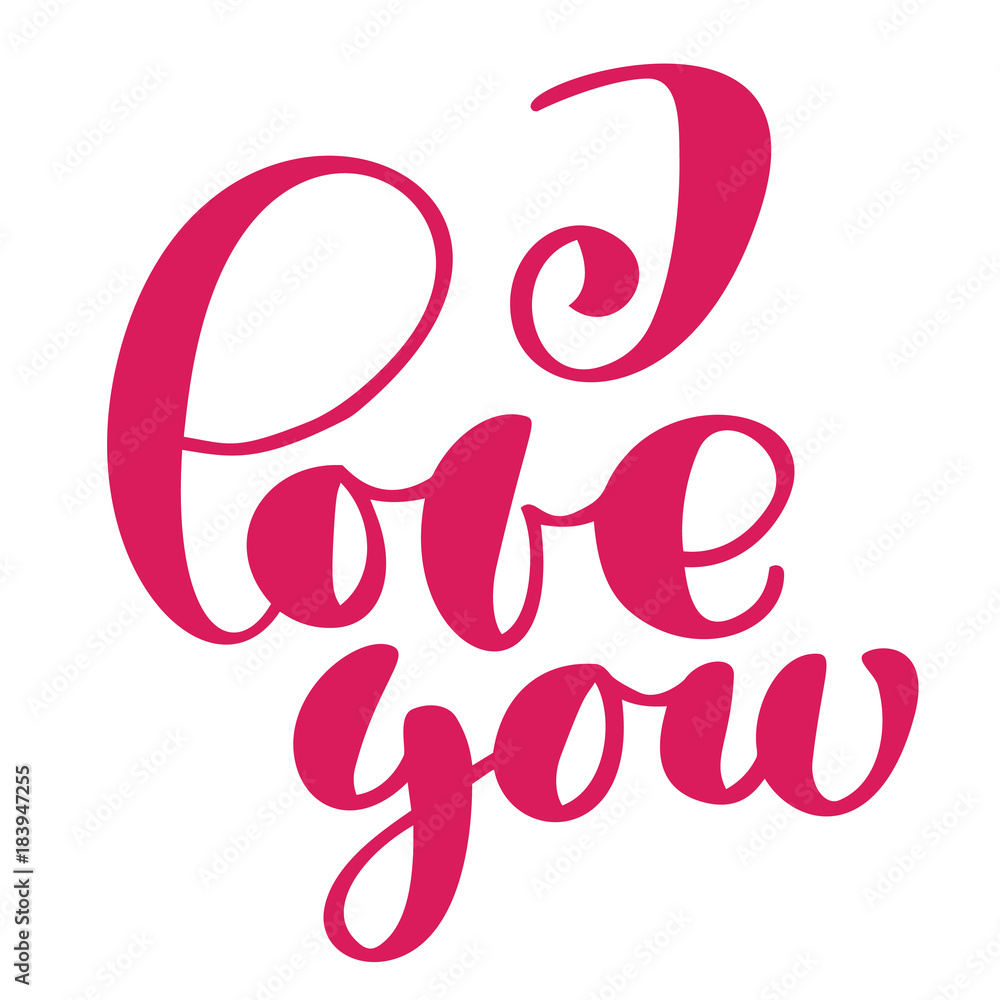 I Love you taxt postcard. Phrase for Valentines day. Ink illustration. Modern brush calligraphy. Isolated on white background I Love you taxt postcard. Phrase for Valentines day. Ink illustration. Modern brush calligraphy. Isolated on white background