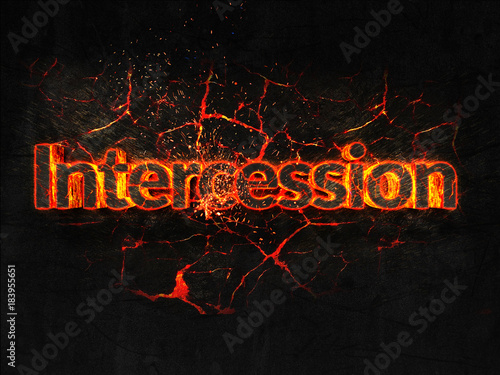 Intercession Fire text flame burning hot lava explosion background.