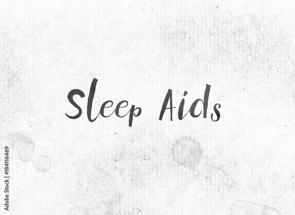 Sleep Aids Concept Painted Ink Word and Theme Sleep Aids Concept Painted Ink Word and Theme