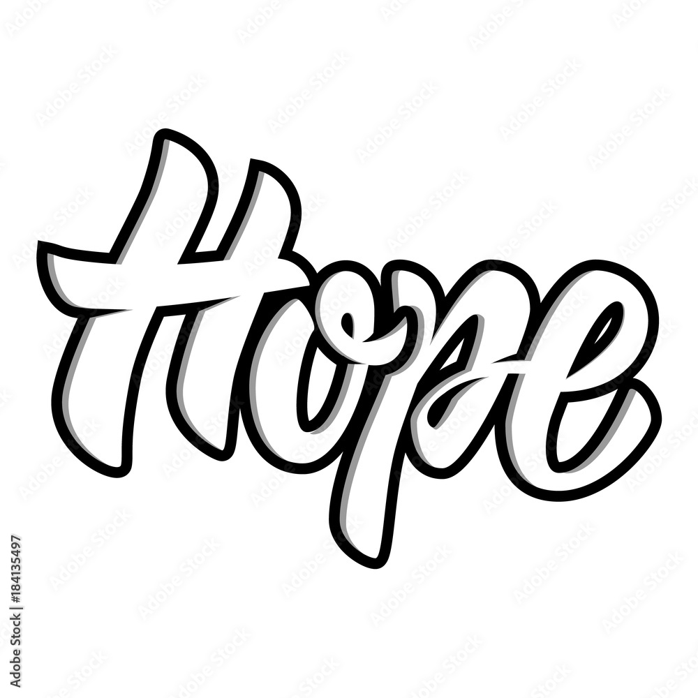 Hope. Hand drawn motivation lettering quote. Design element for poster, banner, greeting card. Hope. Hand drawn motivation lettering quote. Design element for poster, banner, greeting card.