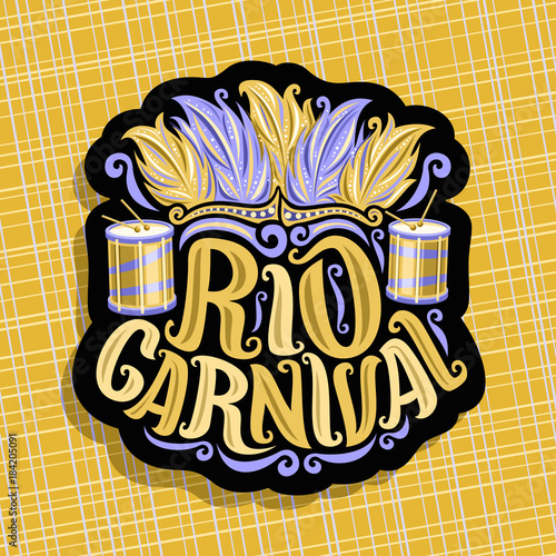 Vector logo for Rio Carnival, poster with brazilian feather headdress, drum with sticks for samba parade, original font for text rio carnival, cut paper sign for carnival show in Brazil Rio de Janeiro