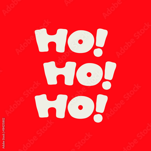 Christmas card design with text, Ho ho ho! Hand drawn lettering vector illustration. Funny seasonal background in red and white.