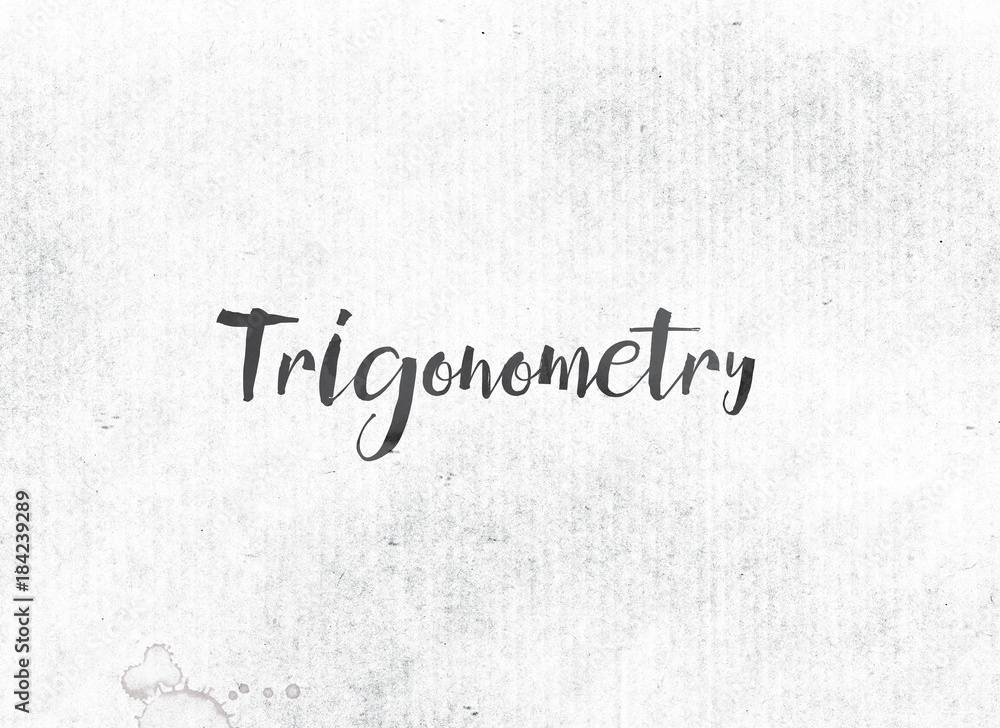 Trigonometry Concept Painted Ink Word and Theme Trigonometry Concept Painted Ink Word and Theme