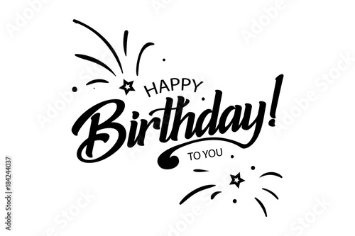 Happy Birthday card. Beautiful greeting banner banner lettering calligraphy inscription. Holiday phrase black text word star fireworks. Hand drawn design. Handwritten modern brush background isolated.