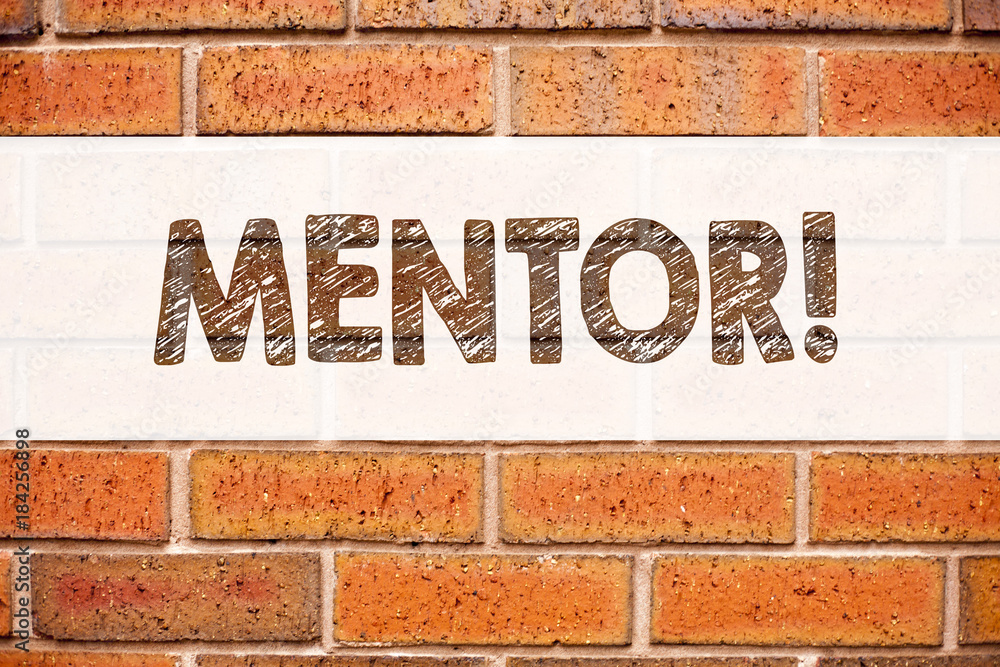 Conceptual announcement text caption inspiration showing Mentor. Business concept for Guide Teacher Coach Instructor Counsellor Tutor written on old brick background with copy space Conceptual announcement text caption inspiration showing Mentor. Business concept for Guide Teacher Coach Instructor Counsellor Tutor written on old brick background with copy space