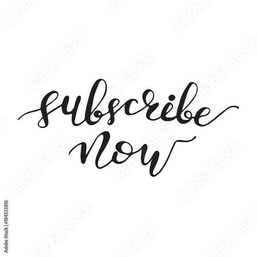 Lettering Subscribe now. Vector illustration.